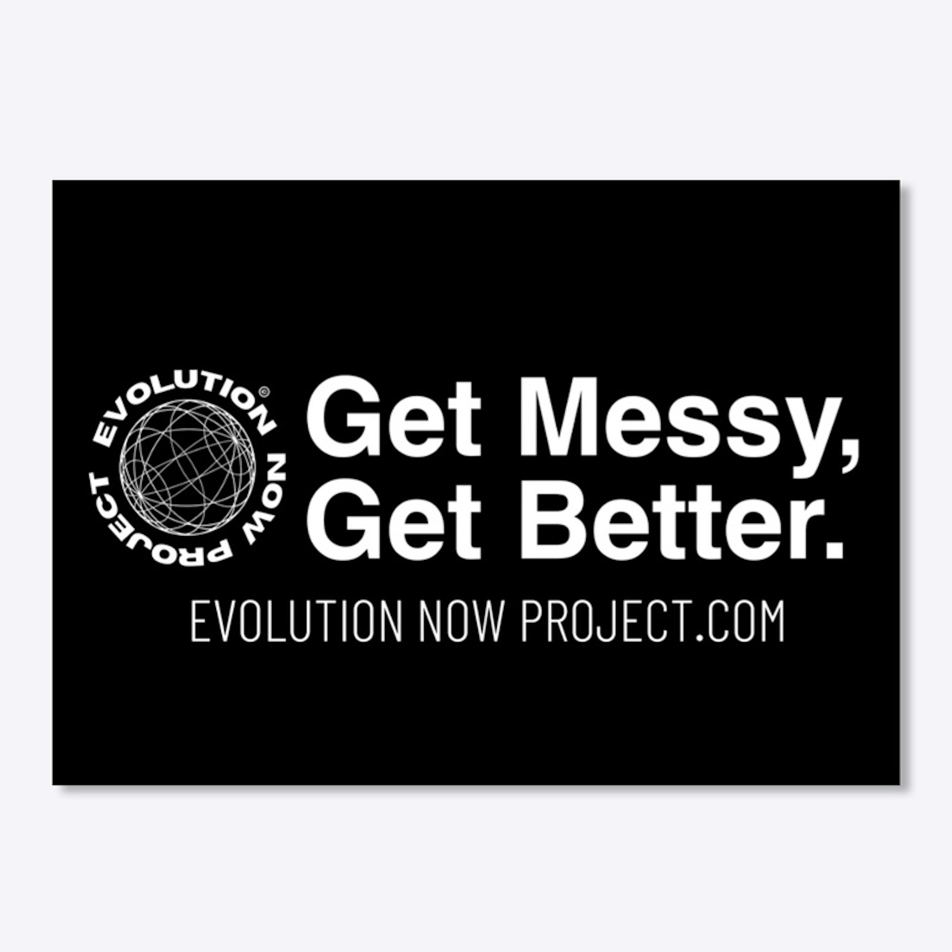 Get Messy, Get Better. [ Sticker ]